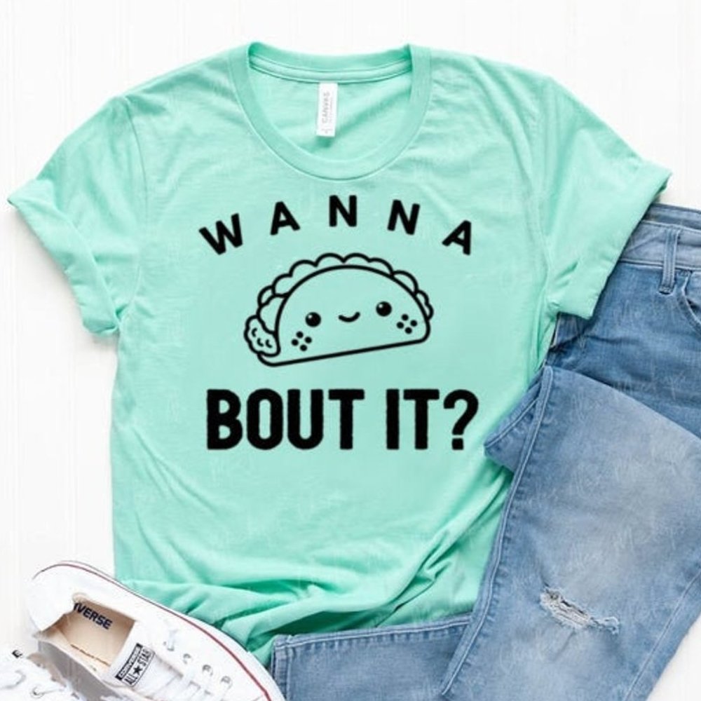 Wanna Taco Bout It - Htr Mint T-shirt, Graphic Tee